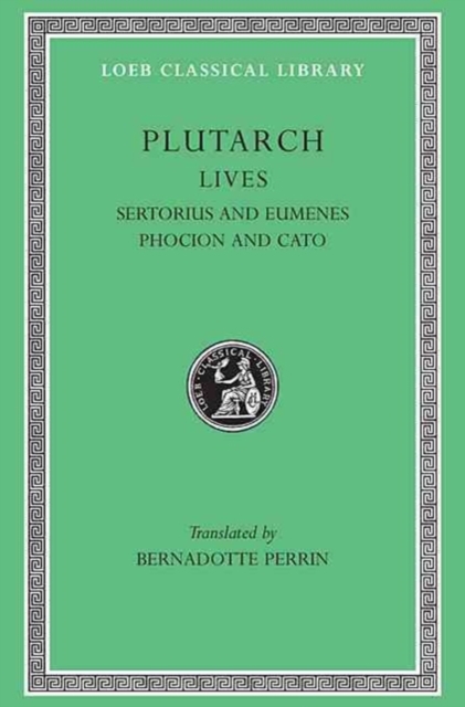 Lives, Volume VIII : Sertorius and Eumenes. Phocion and Cato the Younger, Hardback Book