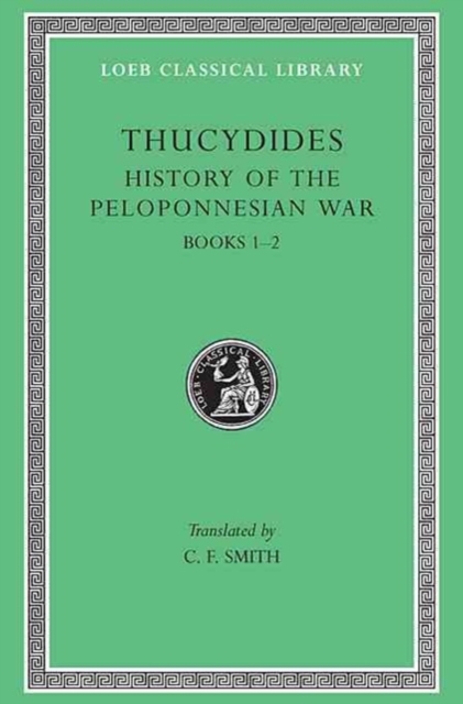 History of the Peloponnesian War, Volume I : Books 1-2, Hardback Book