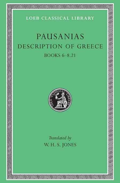 Description of Greece, Volume III : Books 6-8.21 (Elis 2, Achaia, Arcadia), Hardback Book