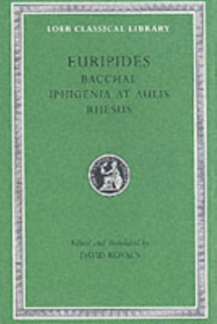 Bacchae. Iphigenia at Aulis. Rhesus, Hardback Book