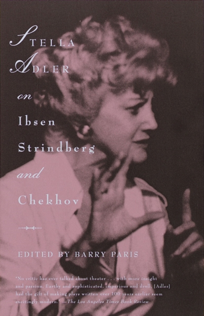 Stella Adler on Ibsen, Strindberg, and Chekhov, Paperback / softback Book