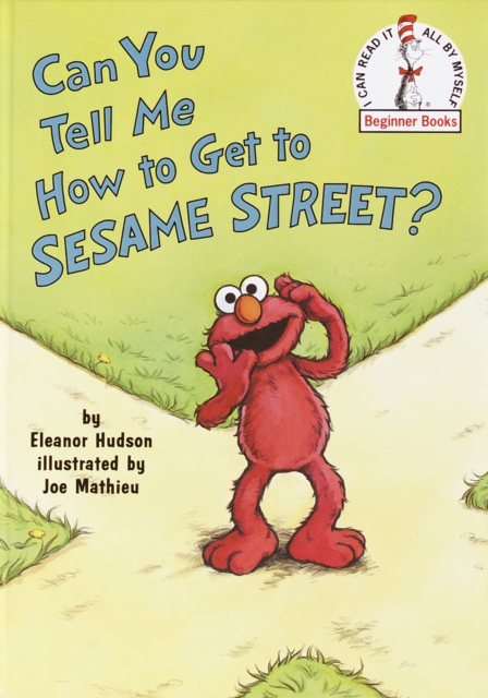 Can You Tell Me How to Get to Sesame Street? : Sesame Street, Hardback Book