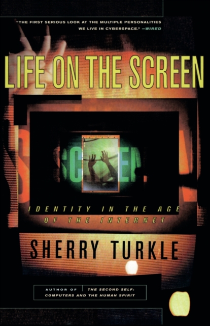Life on the Screen : Identity in the Age of the Internet, Paperback Book