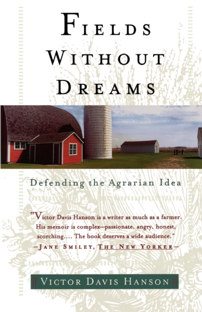 Fields Without Dreams : Defending the Agrarain Ideal, Paperback / softback Book