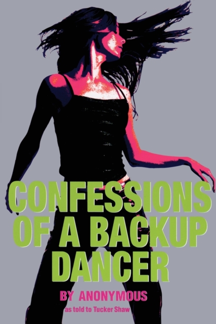 Confessions of a Backup Dancer, Paperback / softback Book