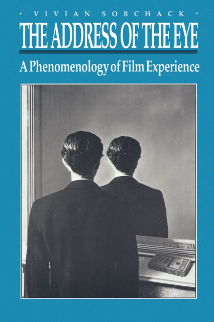 The Address of the Eye : A Phenomenology of Film Experience, Paperback / softback Book