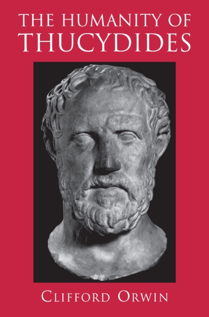 The Humanity of Thucydides, Paperback / softback Book