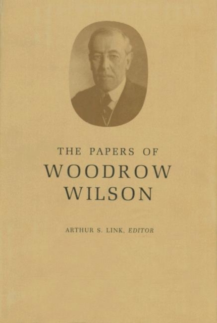 The Papers of Woodrow Wilson, Volume 1 : 1856-1880, Hardback Book