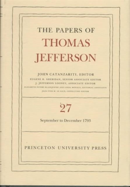 The Papers of Thomas Jefferson, Volume 27 : 1 September to 31 December 1793, Hardback Book