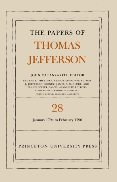 The Papers of Thomas Jefferson, Volume 28 : 1 January 1794 to 29 February 1796, Hardback Book