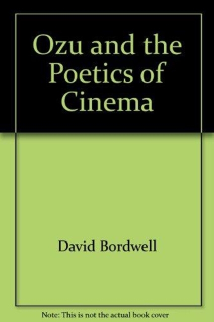 Ozu and the Poetics of Cinema, Hardback Book