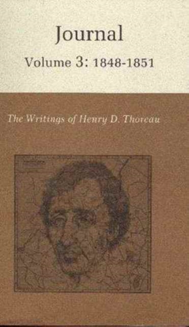 The Writings of Henry David Thoreau, Volume 3 : Journal, Volume 3: 1848-1851., Hardback Book