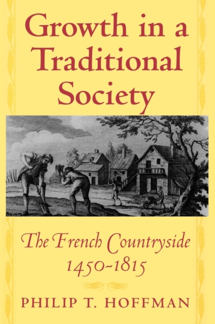 Growth in a Traditional Society : The French Countryside, 1450-1815, Paperback / softback Book
