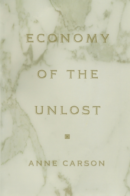 Economy of the Unlost : (Reading Simonides of Keos with Paul Celan), Paperback / softback Book