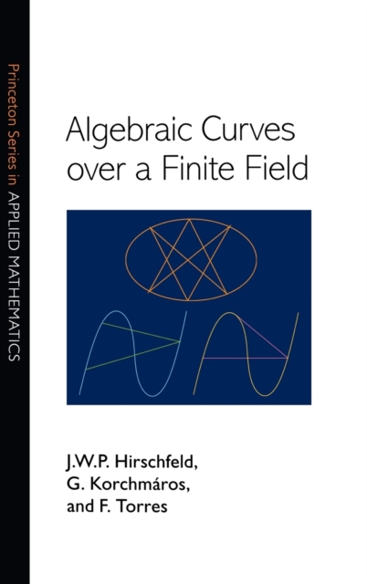 Algebraic Curves over a Finite Field, Hardback Book