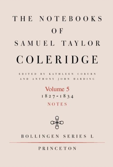 The Notebooks of Samuel Taylor Coleridge, Volume 5 : 1827-1834, Hardback Book