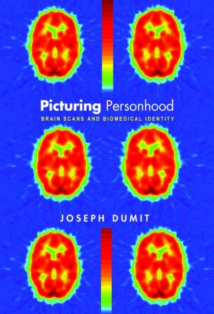 Picturing Personhood : Brain Scans and Biomedical Identity, Paperback / softback Book