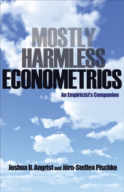 Mostly Harmless Econometrics : An Empiricist's Companion, Paperback / softback Book