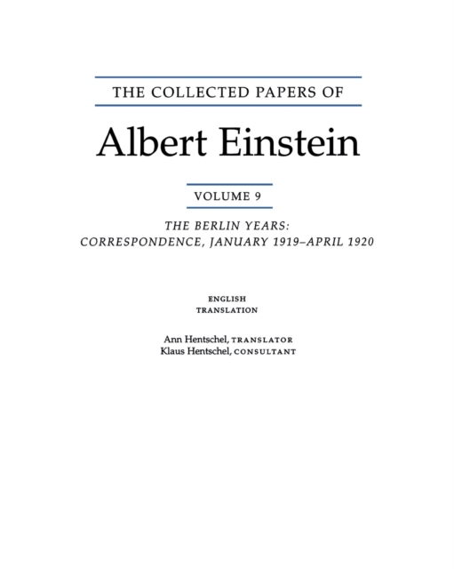 The Collected Papers of Albert Einstein, Volume 9. (English) : The Berlin Years: Correspondence, January 1919 - April 1920. (English translation of selected texts), Paperback / softback Book