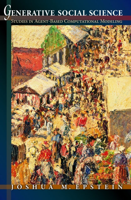 Generative Social Science : Studies in Agent-Based Computational Modeling, Hardback Book