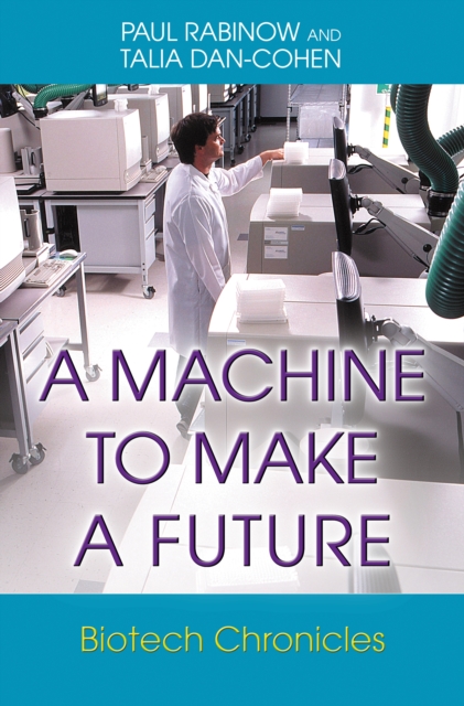 A Machine to Make a Future : Biotech Chronicles, Paperback / softback Book