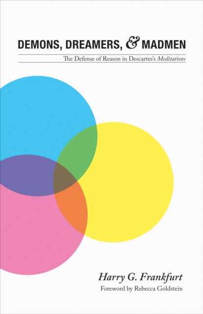 Demons, Dreamers, and Madmen : The Defense of Reason in Descartes's Meditations, Paperback / softback Book