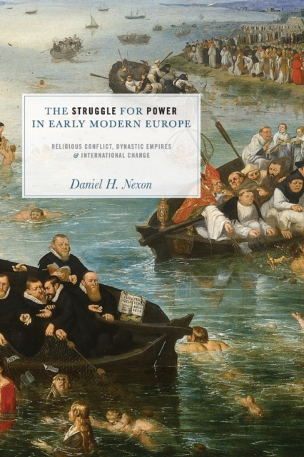 The Struggle for Power in Early Modern Europe : Religious Conflict, Dynastic Empires, and International Change, Paperback / softback Book