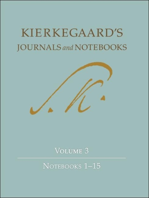 Kierkegaard's Journals and Notebooks, Volume 3 : Notebooks 1-15, Hardback Book
