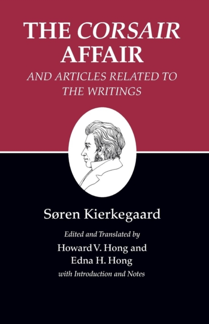 Kierkegaard's Writings, XIII, Volume 13 : The Corsair Affair and Articles Related to the Writings, Paperback / softback Book