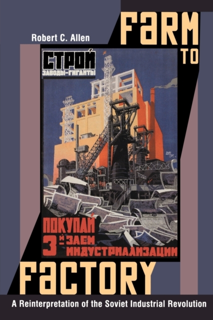 Farm to Factory : A Reinterpretation of the Soviet Industrial Revolution, Paperback / softback Book