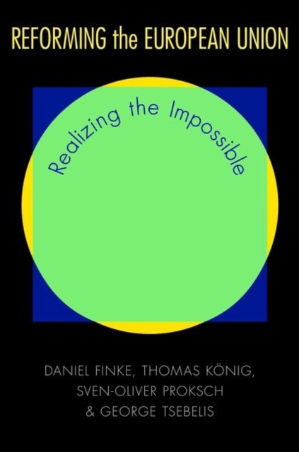Reforming the European Union : Realizing the Impossible, Paperback / softback Book