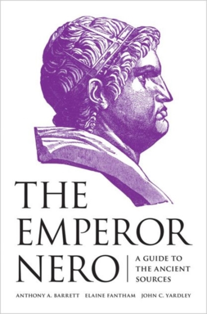 The Emperor Nero : A Guide to the Ancient Sources, Paperback / softback Book