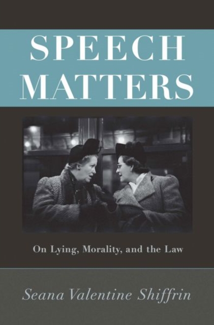 Speech Matters : On Lying, Morality, and the Law, Hardback Book