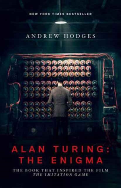 Alan Turing: The Enigma : The Book That Inspired the Film The Imitation Game - Updated Edition, Paperback Book
