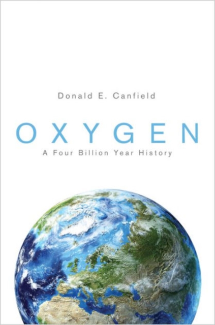 Oxygen : A Four Billion Year History, Paperback / softback Book