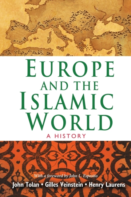 Europe and the Islamic World : A History, Paperback / softback Book