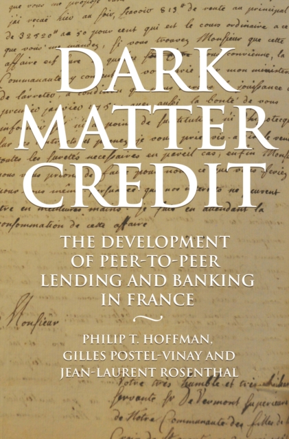 Dark Matter Credit : The Development of Peer-to-Peer Lending and Banking in France, PDF eBook
