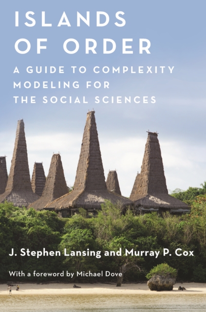 Islands of Order : A Guide to Complexity Modeling for the Social Sciences, Hardback Book