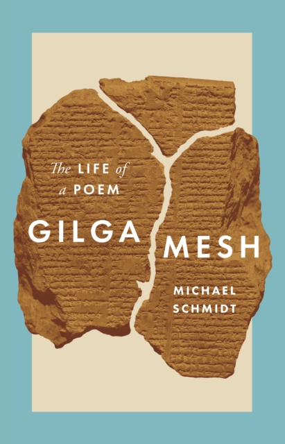 Gilgamesh : The Life of a Poem, Hardback Book