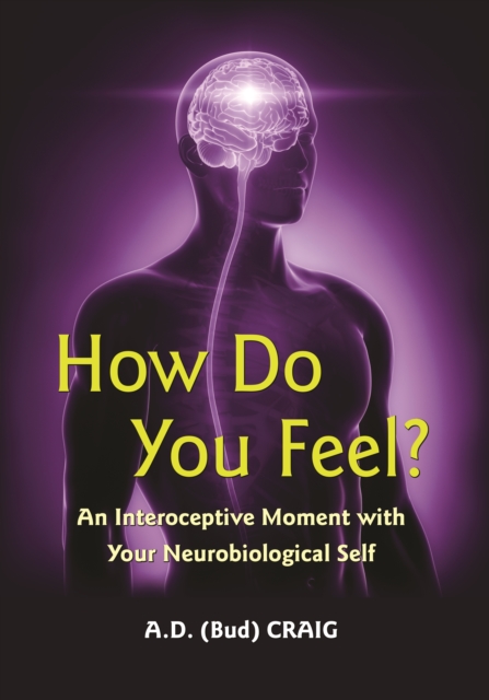 How Do You Feel? : An Interoceptive Moment with Your Neurobiological Self, Paperback / softback Book