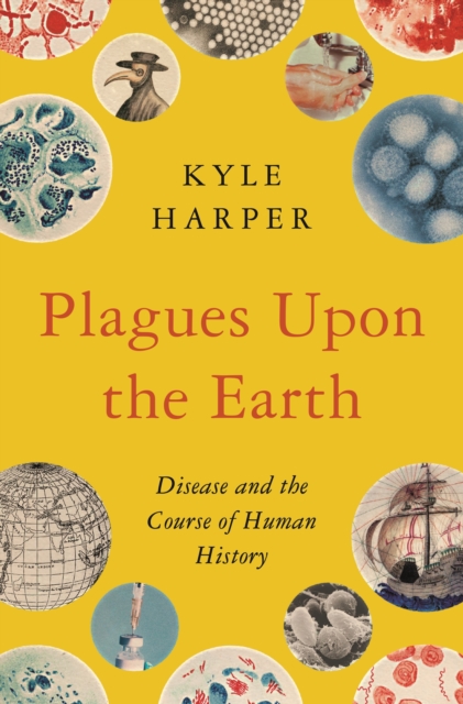 Plagues upon the Earth : Disease and the Course of Human History, EPUB eBook