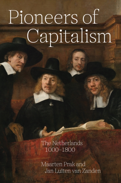 Pioneers of Capitalism : The Netherlands 1000-1800, Hardback Book