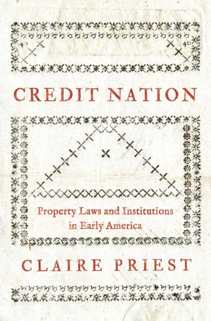 Credit Nation : Property Laws and Institutions in Early America, Paperback / softback Book