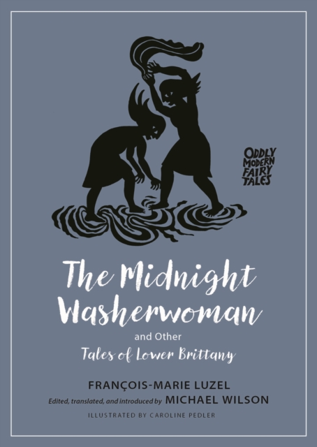 The Midnight Washerwoman and Other Tales of Lower Brittany, Paperback / softback Book