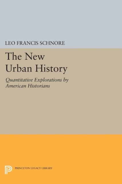 The New Urban History : Quantitative Explorations by American Historians, Paperback / softback Book