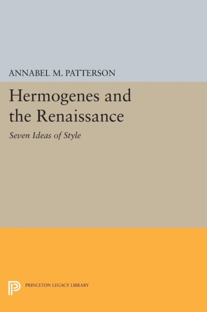 Hermogenes and the Renaissance : Seven Ideas of Style, Paperback / softback Book