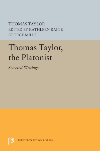 Thomas Taylor, the Platonist : Selected Writings, Paperback / softback Book