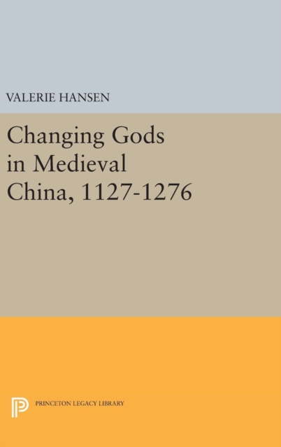 Changing Gods in Medieval China, 1127-1276, Hardback Book