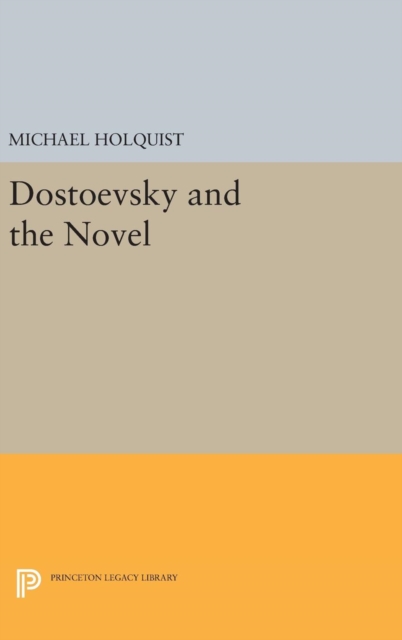 Dostoevsky and the Novel, Hardback Book