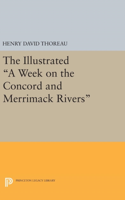 The Illustrated A Week on the Concord and Merrimack Rivers, Hardback Book